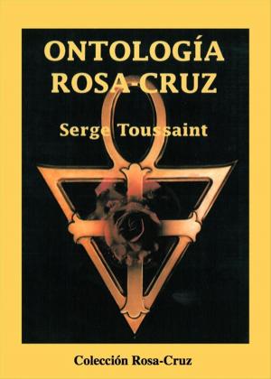 Cover of the book Ontología Rosacruz by Serge Toussaint