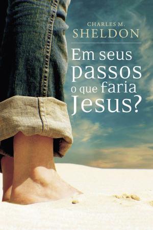 Book cover of Em seus passos o que faria Jesus