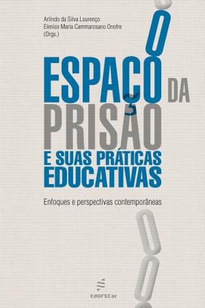 Cover of the book O espaço da prisão e suas práticas educativas by Eliana Sá