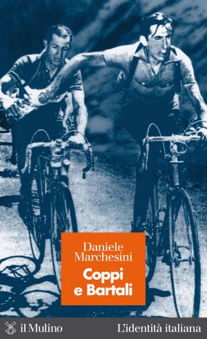 Cover of the book Coppi e Bartali by Anna Laura, Zanatta
