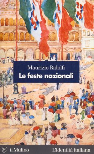 Cover of the book Le feste nazionali by Daniele, Menozzi