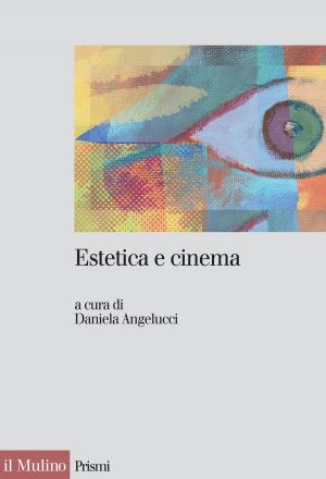 Cover of the book Estetica e cinema by Anna Laura, Zanatta