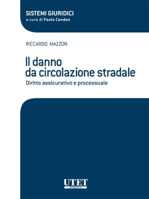 Cover of the book Il danno da circolazione stradale by Antonio Gazzanti Pugliese di Cotrone, Filippo Preite