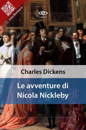 Cover of the book Le avventure di Nicola Nickleby by Gino Roncaglia