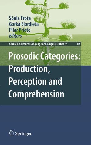 Cover of the book Prosodic Categories: Production, Perception and Comprehension by Bohdan Borowik, Mykola Karpinskyy, Valery Lahno, Oleksandr Petrov