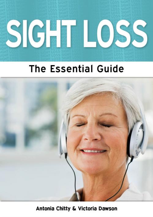Cover of the book Sight Loss: The Essential Guide by Antonia Chitty and Victoria Dawson, Need2Know Books