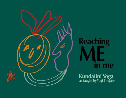 Cover of the book Reaching ME in me by Yogi Bhajan, Kundalini Research Institute