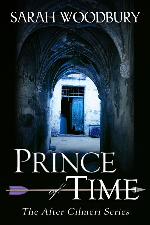Cover of the book Prince of Time (The After Cilmeri Series) by Sarah Woodbury, The Morgan-Stanwood Publishing Group