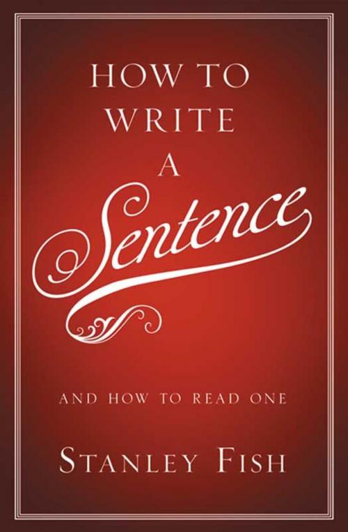 Cover of the book How to Write a Sentence by Stanley Fish, HarperCollins e-books