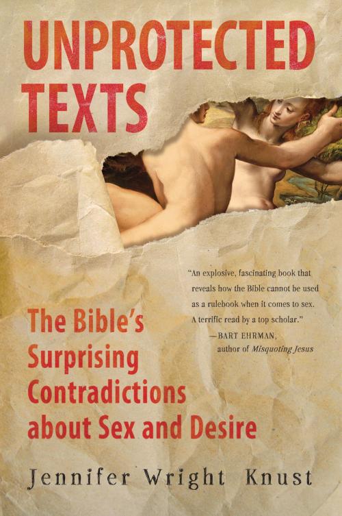 Cover of the book Unprotected Texts by Jennifer Wright Knust, HarperOne