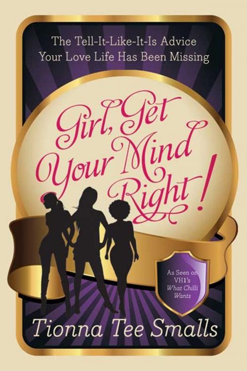Cover of the book Girl, Get Your Mind Right by Tionna Tee Smalls, William Morrow Paperbacks