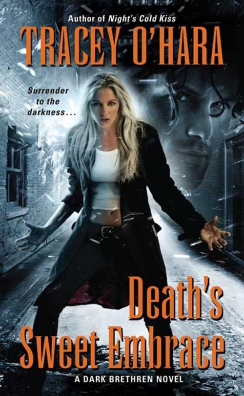Cover of the book Death's Sweet Embrace by Tracey O'Hara, HarperCollins e-books
