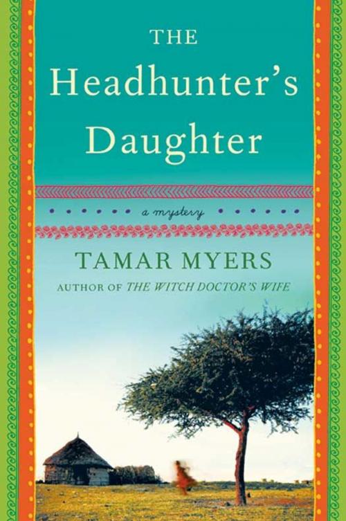 Cover of the book The Headhunter's Daughter by Tamar Myers, HarperCollins e-books