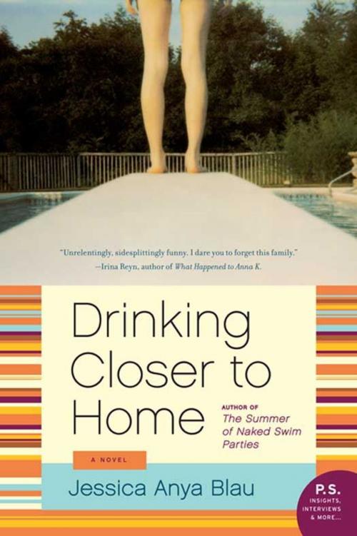 Cover of the book Drinking Closer to Home by Jessica Anya Blau, HarperCollins e-books