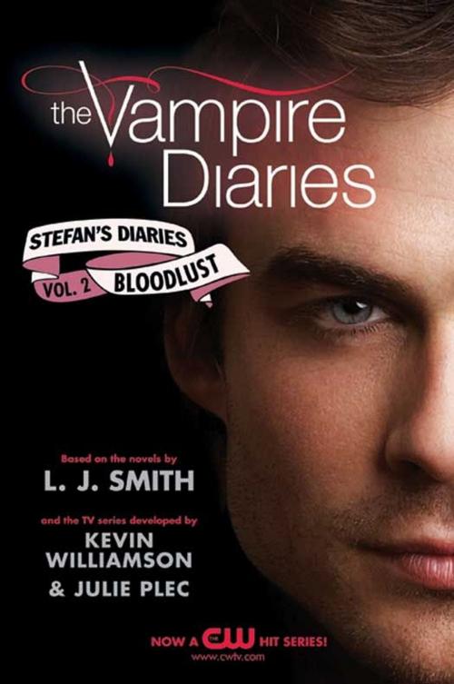 Cover of the book The Vampire Diaries: Stefan's Diaries #2: Bloodlust by L. J. Smith, Kevin Williamson & Julie Plec, HarperTeen