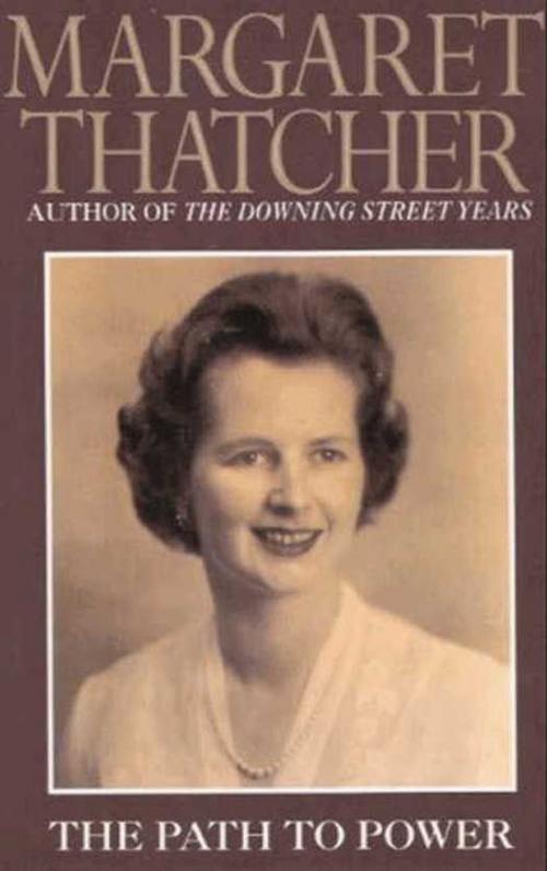 Cover of the book The Path to Power by Margaret Thatcher, HarperCollins e-books