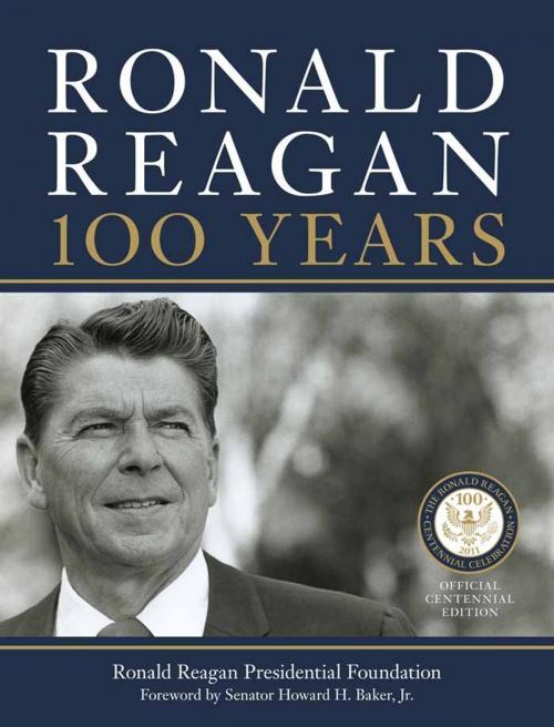 Cover of the book Ronald Reagan: 100 Years by The Ronald Reagan Presidential Library Foundation, Harper Design