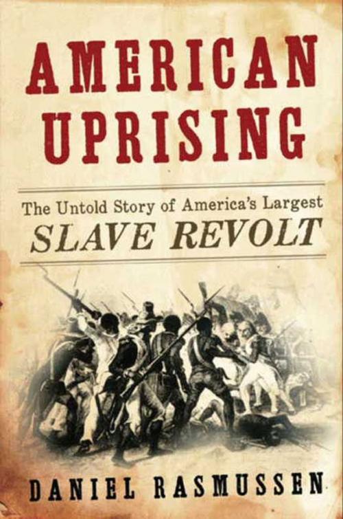 Cover of the book American Uprising by Daniel Rasmussen, HarperCollins e-books