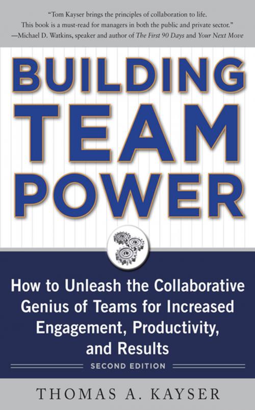 Cover of the book Building Team Power: How to Unleash the Collaborative Genius of Teams for Increased Engagement, Productivity, and Results by Thomas A. Kayser, McGraw-Hill Education