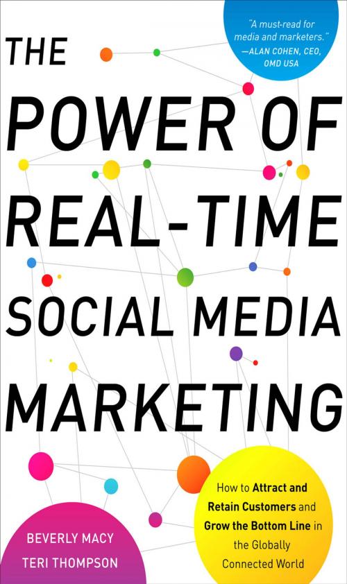 Cover of the book The Power of Real-Time Social Media Marketing: How to Attract and Retain Customers and Grow the Bottom Line in the Globally Connected World by Beverly Macy, Teri Thompson, McGraw-Hill Education