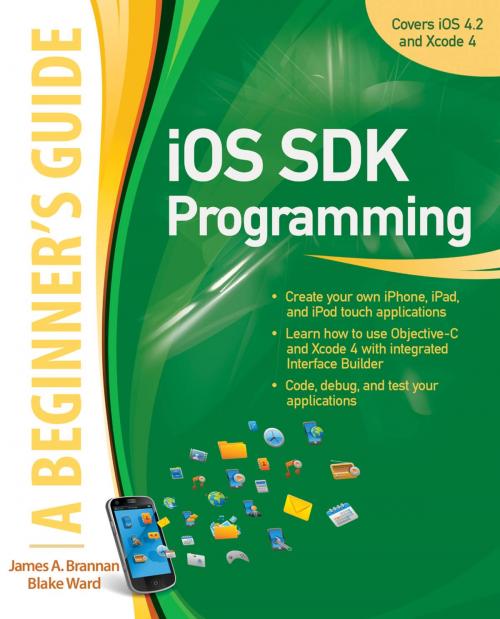 Cover of the book iOS SDK Programming A Beginners Guide by Blake Ward, James A. Brannan, McGraw-Hill Education