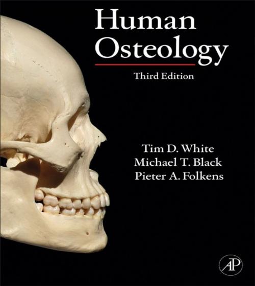 Cover of the book Human Osteology by Tim D. White, Michael T. Black, Pieter A. Folkens, Elsevier Science