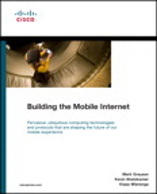 Cover of the book Building the Mobile Internet by Mark Grayson, Kevin Shatzkamer, Klaas Wierenga, Pearson Education