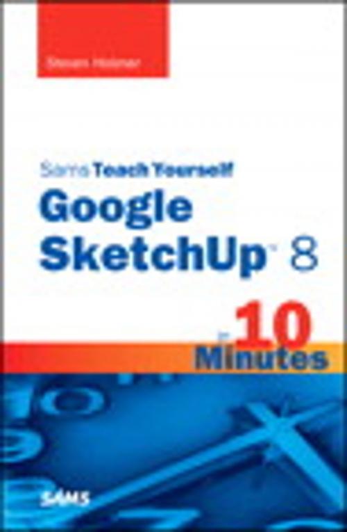 Cover of the book Sams Teach Yourself Google SketchUp 8 in 10 Minutes by Steven Holzner, Pearson Education