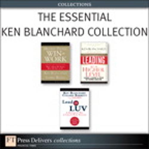 Cover of the book The Essential Ken Blanchard Collection by Ken Blanchard, Garry Ridge, Colleen Barrett, Pearson Education
