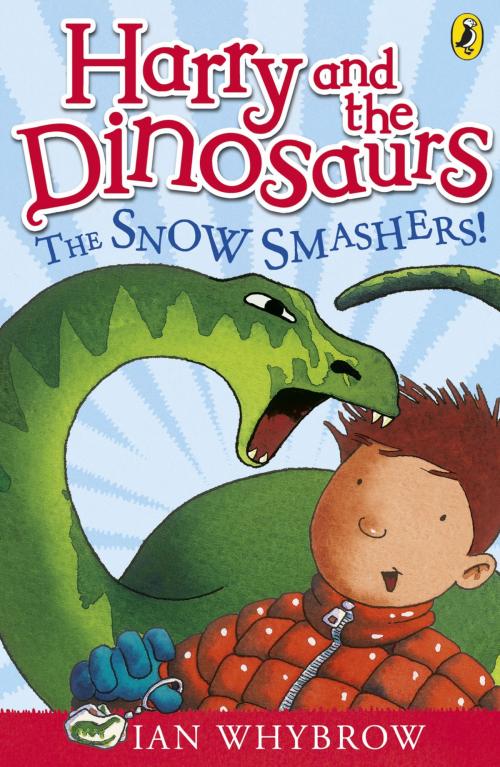 Cover of the book Harry and the Dinosaurs: The Snow-Smashers! by Ian Whybrow, Penguin Books Ltd