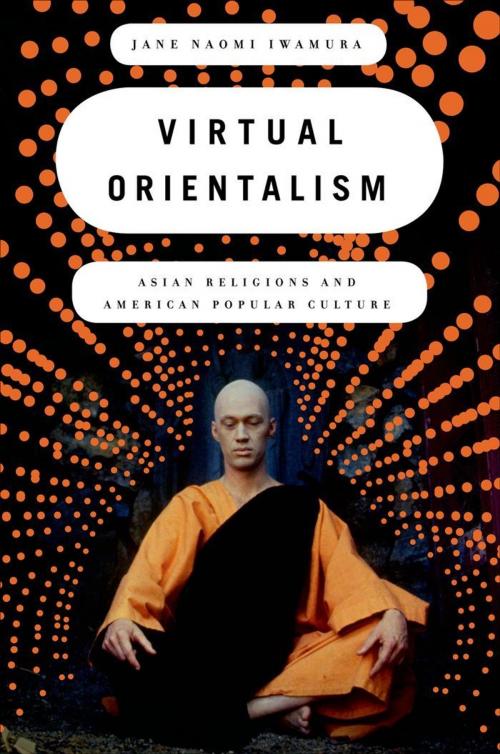 Cover of the book Virtual Orientalism by Jane Iwamura, Oxford University Press