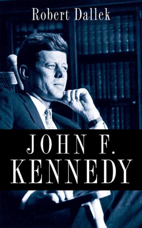 Cover of the book John F. Kennedy by Robert Dallek, Oxford University Press