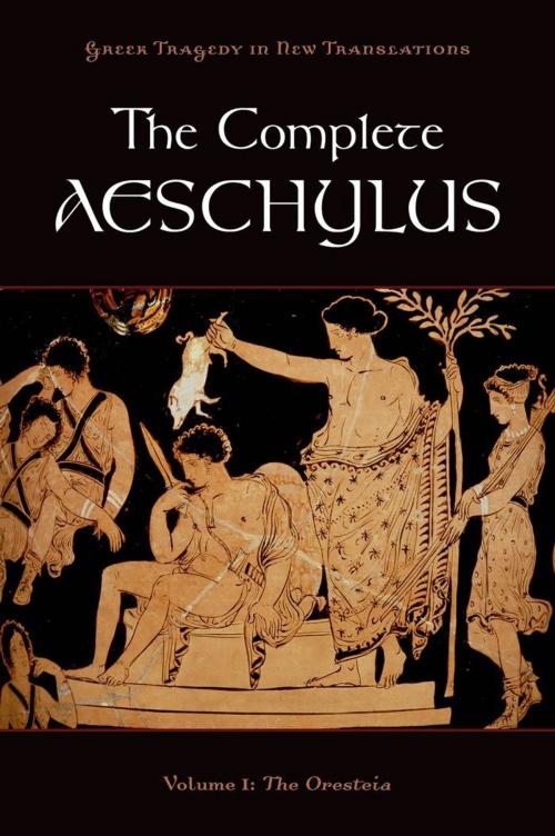 Cover of the book The Complete Aeschylus by Aeschylus, Oxford University Press
