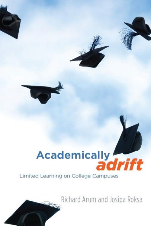 Cover of the book Academically Adrift by Richard Arum, Josipa Roksa, University of Chicago Press