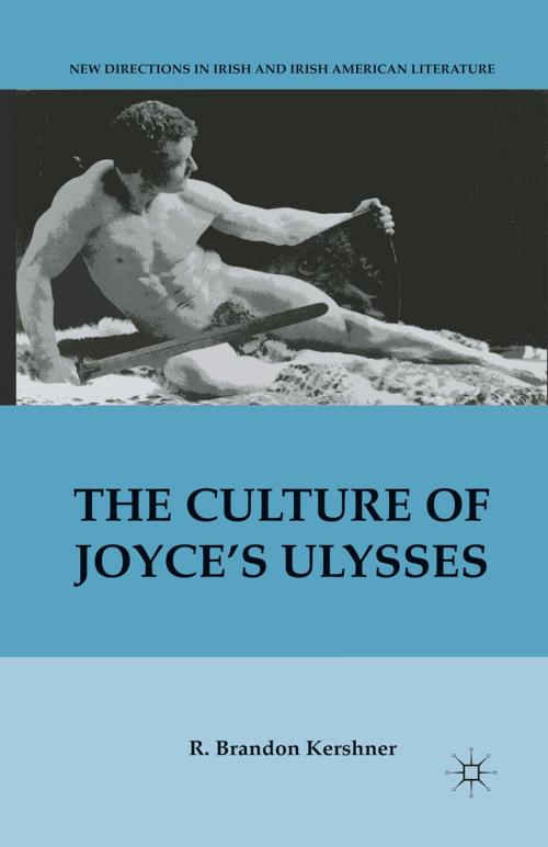 Cover of the book The Culture of Joyce’s Ulysses by R. Kershner, Palgrave Macmillan US