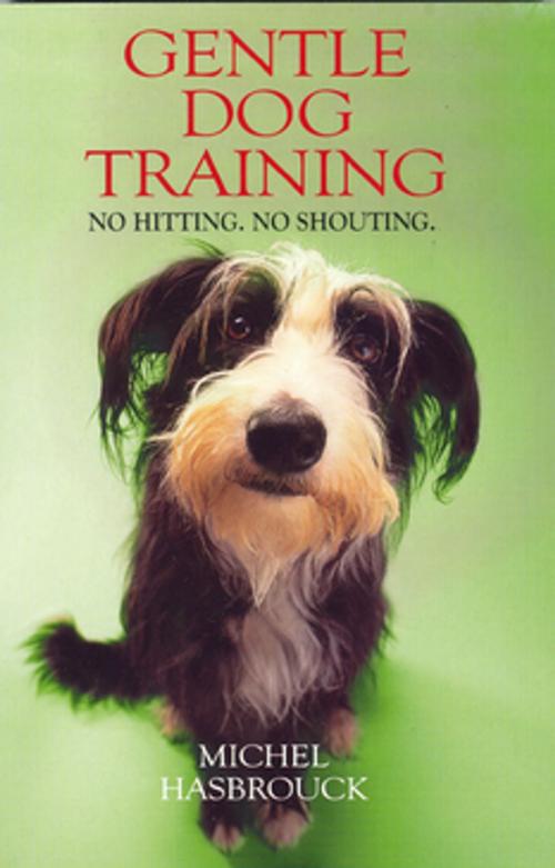 Cover of the book Gentle Dog Training by Michel Hasbrouck, Profile