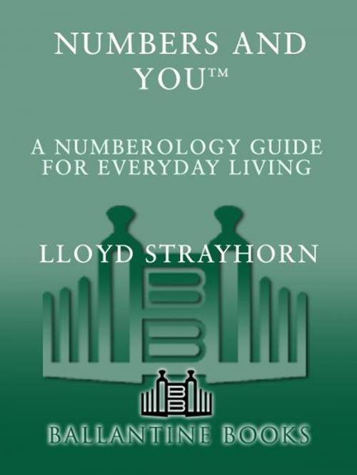 Cover of the book Numbers and You: A Numerology Guide for Everyday Living by Lloyd Strayhorn, Random House Publishing Group
