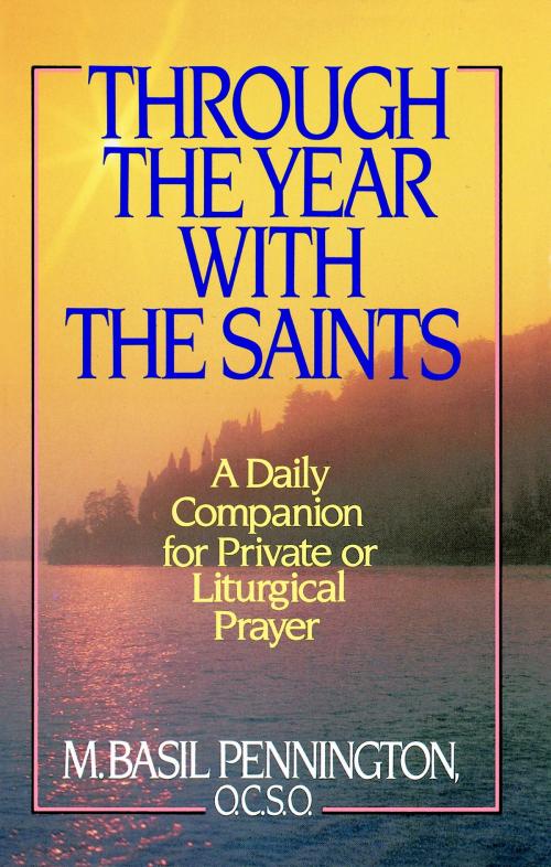 Cover of the book Through the Year with the Saints by Basil Pennington, The Crown Publishing Group