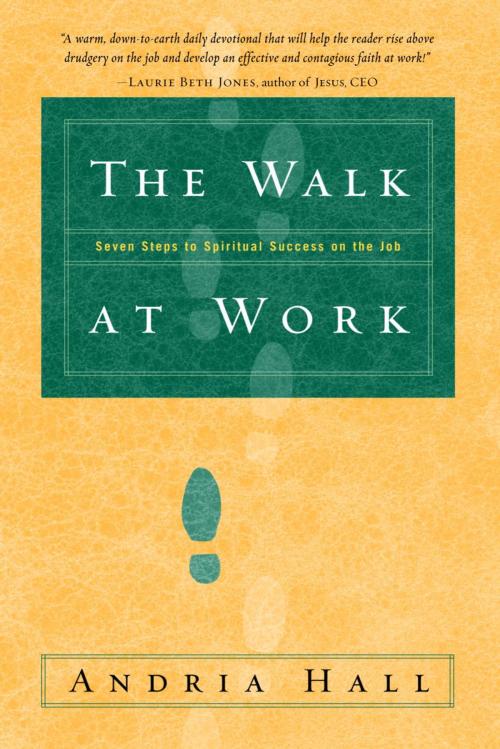 Cover of the book The Walk at Work by Andria Hall, The Crown Publishing Group
