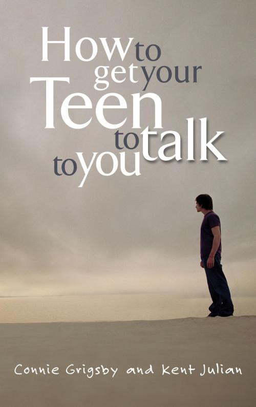 Cover of the book How to Get Your Teen to Talk to You by Connie Grigsby, The Crown Publishing Group