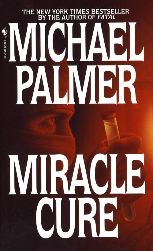 Cover of the book Miracle Cure by Michael Palmer, Random House Publishing Group