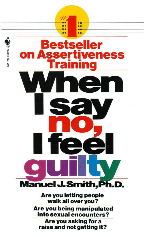 Cover of the book When I Say No, I Feel Guilty by Manuel J. Smith, Random House Publishing Group