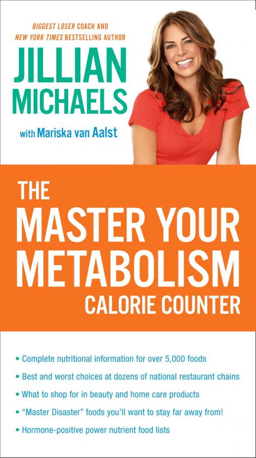 Cover of the book The Master Your Metabolism Calorie Counter by Jillian Michaels, Mariska van Aalst, Potter/Ten Speed/Harmony/Rodale