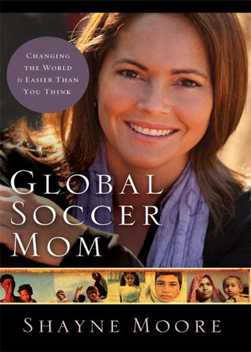 Cover of the book Global Soccer Mom by Shayne Moore, Zondervan