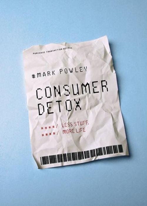 Cover of the book Consumer Detox by Revd. Mark Powley, Zondervan