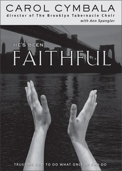 Cover of the book He's Been Faithful by Carol Cymbala, Zondervan