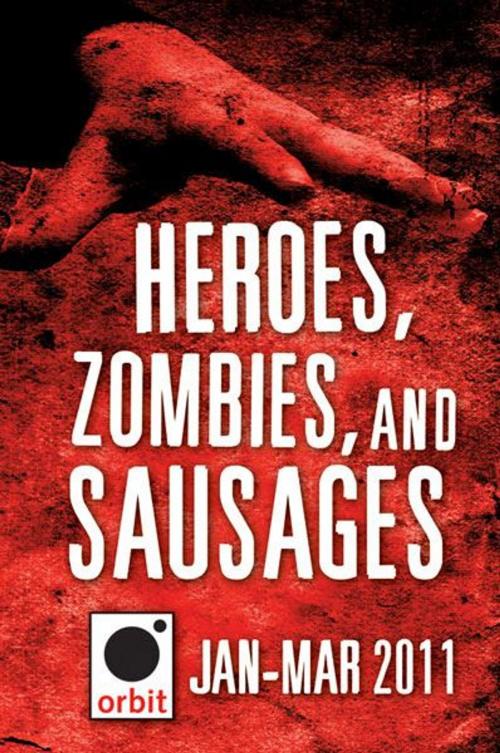 Cover of the book Heroes, Zombies, and Sausages (A Sampler) by Hachette Assorted Authors, Orbit