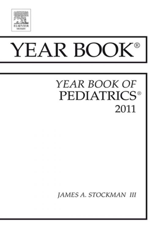 Cover of the book Year Book of Pediatrics 2011 - E-Book by James A. Stockman III III, MD, Elsevier Health Sciences