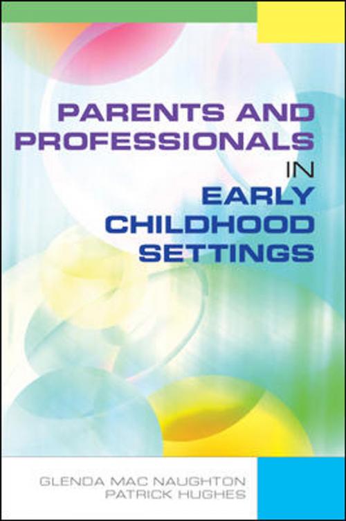 Cover of the book Parents And Professionals In Early Childhood Settings by Glenda Mac Naughton, Patrick Hughes, McGraw-Hill Education