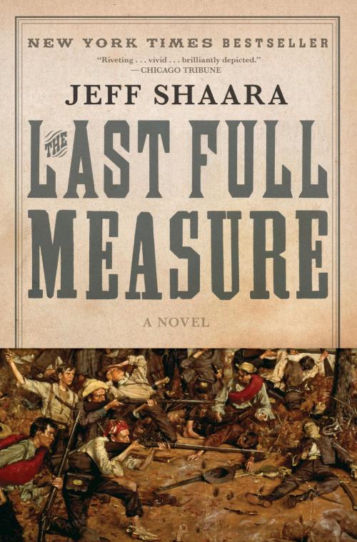 Cover of the book The Last Full Measure by Jeff Shaara, Random House Publishing Group
